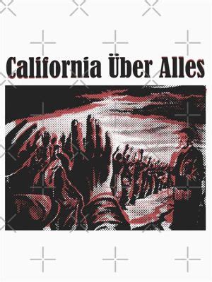  California Über Alles : The Anthem of Punk Rock Dystopia That Still Echoes Today